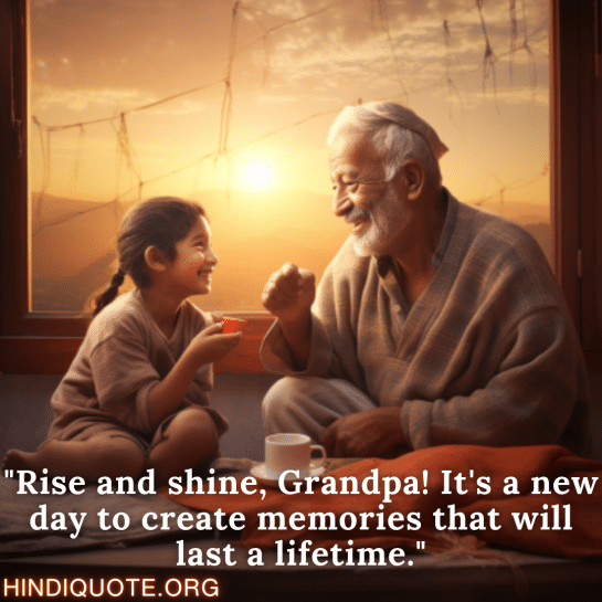 Top 10 Good Morning Quotes In English For Your Grandfather