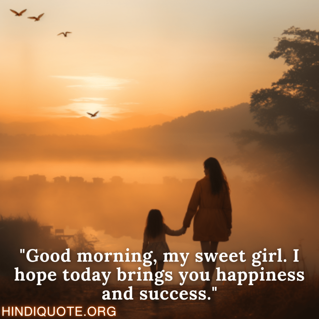 Good Morning Wish English "Good morning, my sweet girl. I hope today brings you happiness and success."