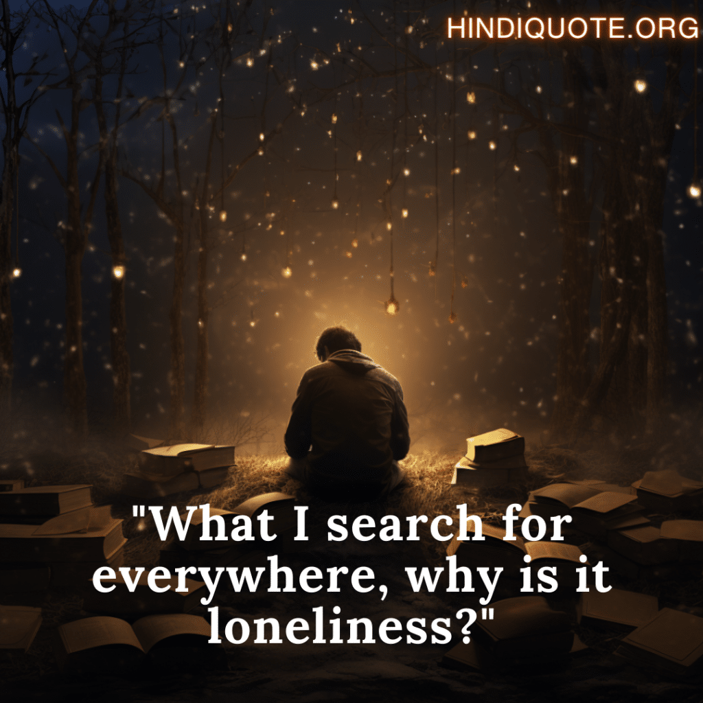 Alone Sad Shayari In English From Literature "What I search for everywhere, why is it loneliness?" - Bashir Badr, Khoj Ki Dehliz Par