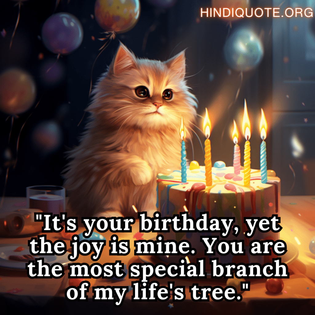 Husband Birthday Wishes In English "It's your birthday, yet the joy is mine. You are the most special branch of my life's tree."