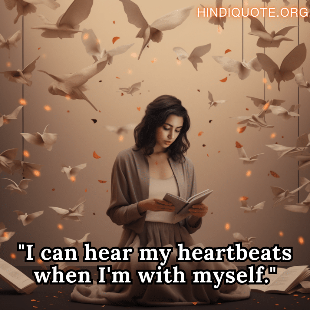 Alone Sad Shayari In English For Introverts "I can hear my heartbeats when I'm with myself."
