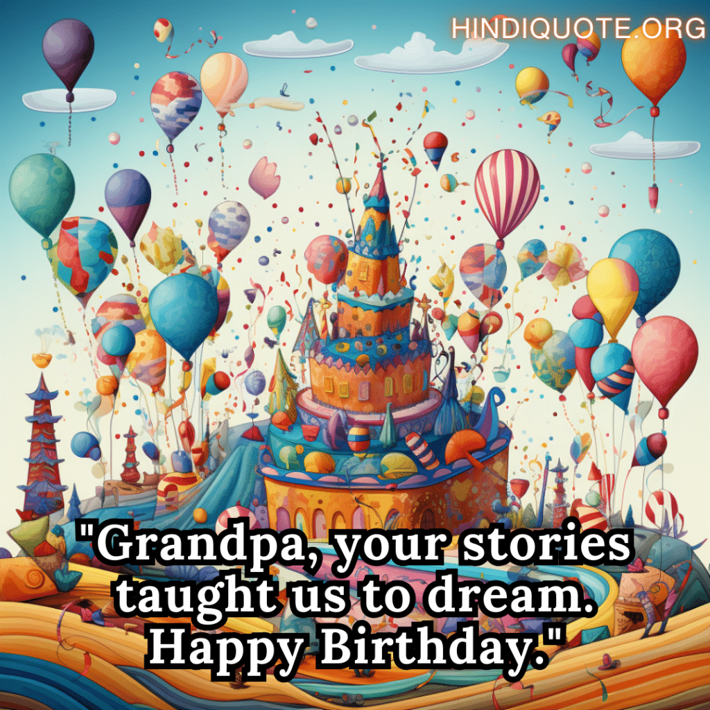 Special Birthday Wishes ""Grandpa, your stories taught us to dream. Happy Birthday."