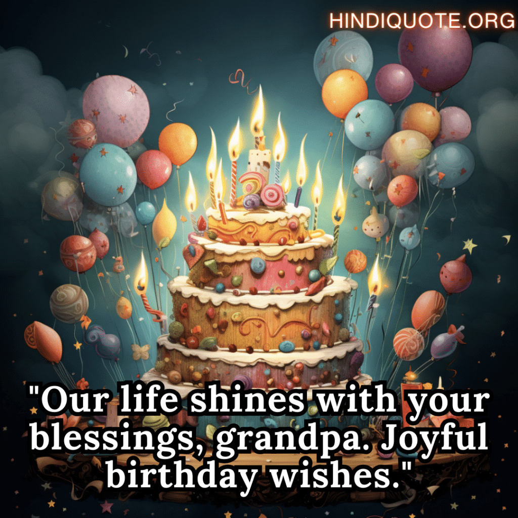 Special Birthday Wishes "Our life shines with your blessings, grandpa. Joyful birthday wishes."