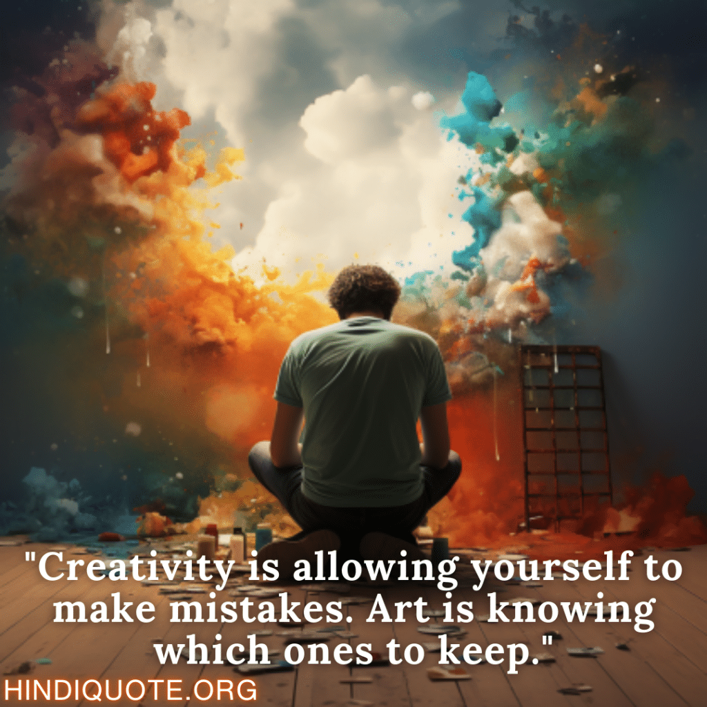 Shayari Of Attitude "Creativity is allowing yourself to make mistakes. Art is knowing which ones to keep."