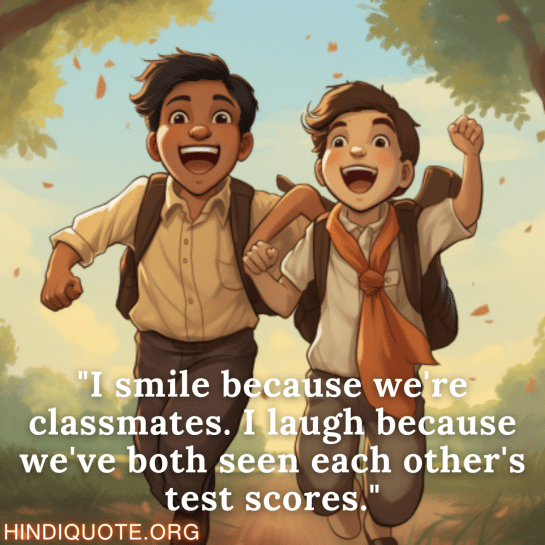 Top 12 Funny Quotes For Your Classmate