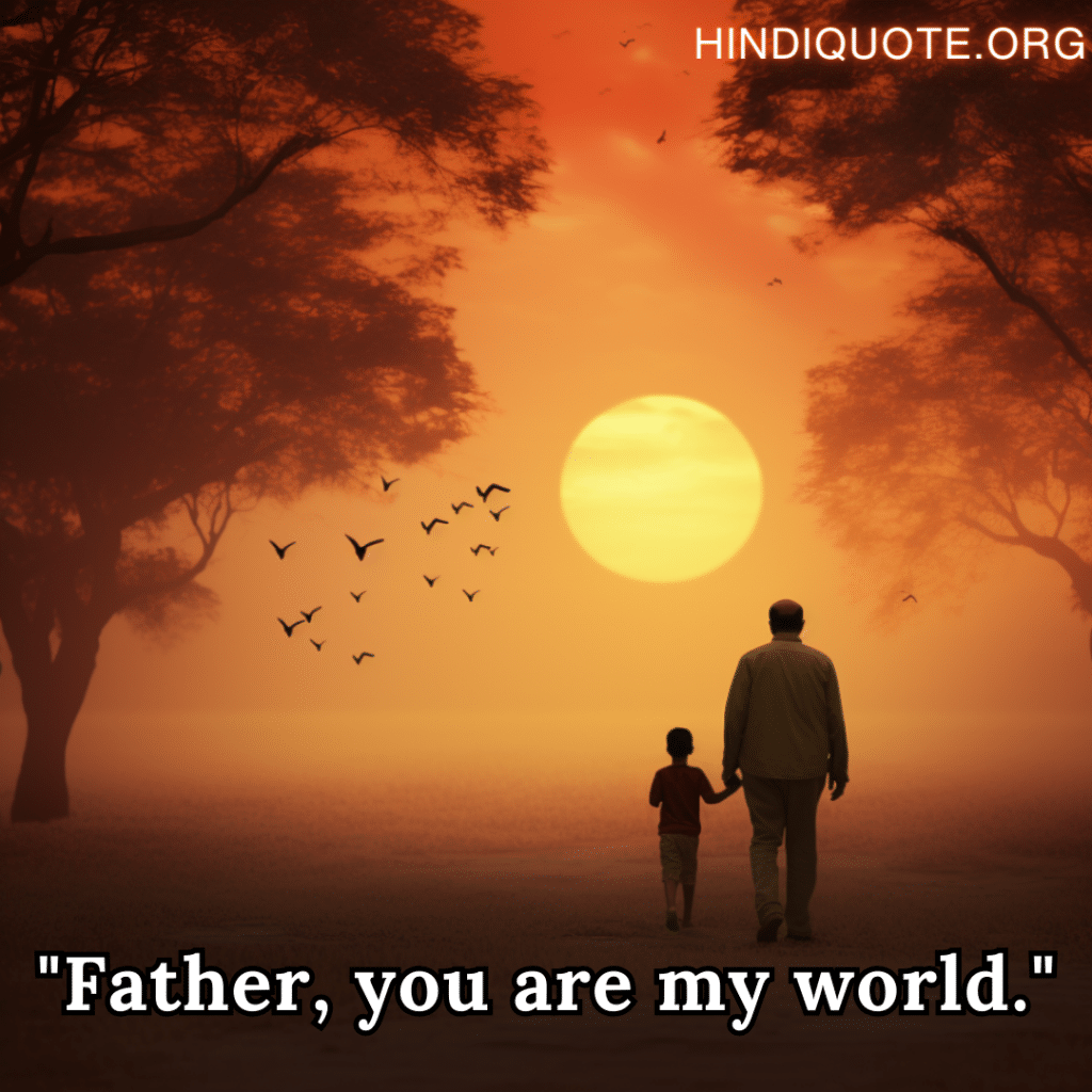 "Father, you are my world."