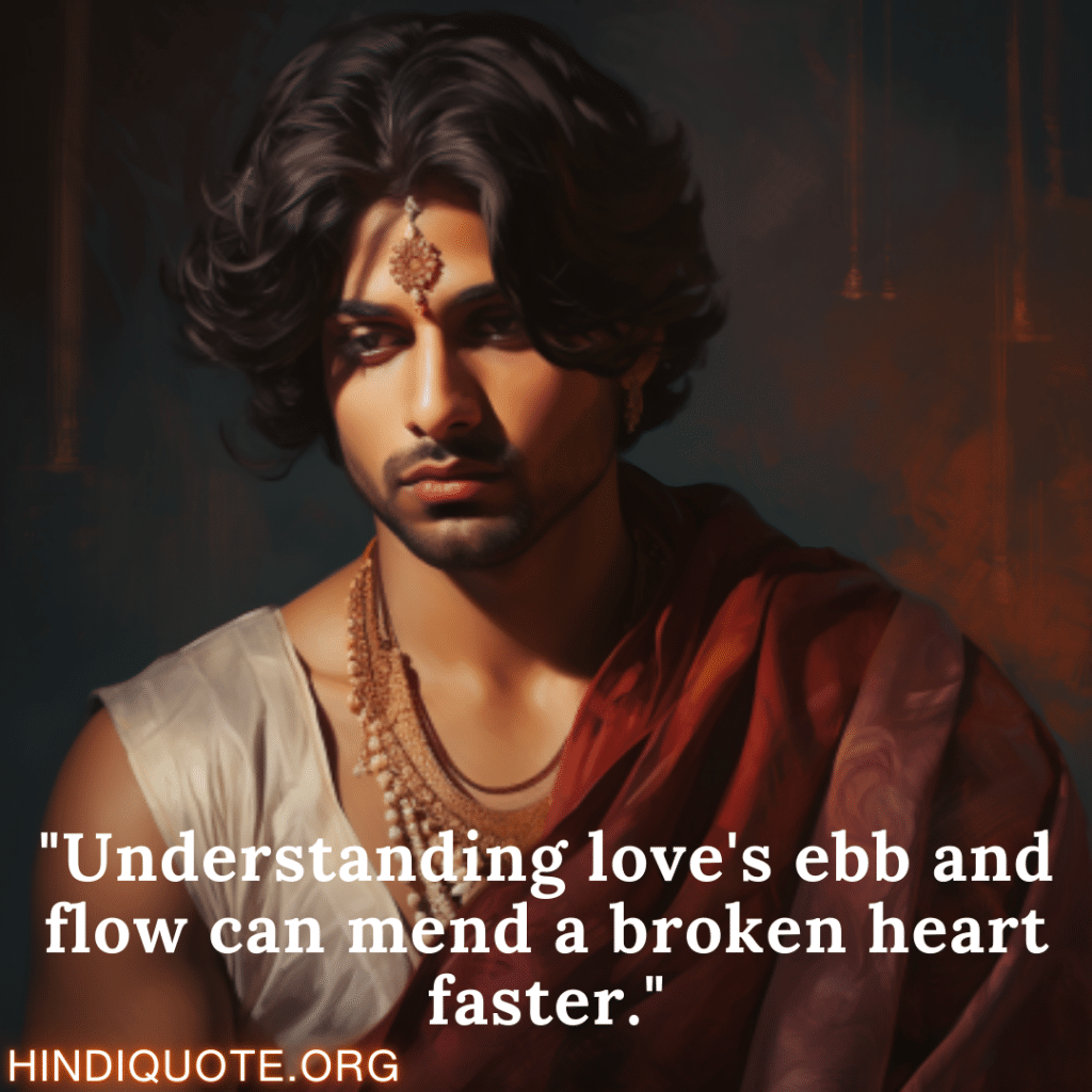 Breakup Quotes In English "Understanding love's ebb and flow can mend a broken heart faster."