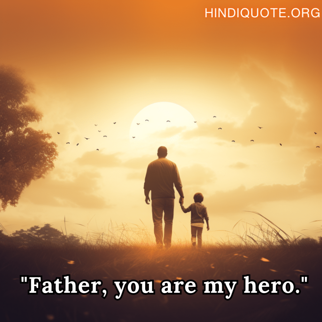 "Father, you are my hero."