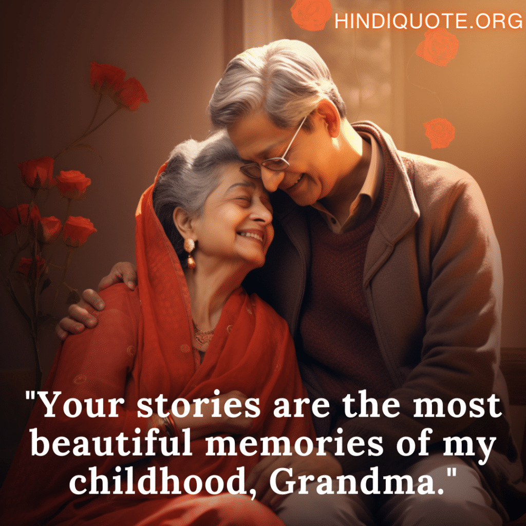 "Your stories are the most beautiful memories of my childhood, Grandma."