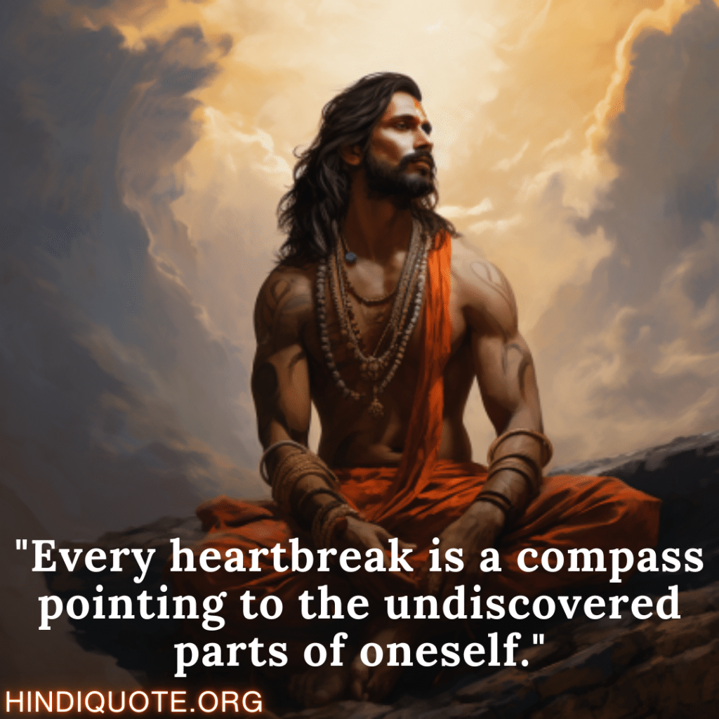 Breakup Quotes In English "Every heartbreak is a compass pointing to the undiscovered parts of oneself."