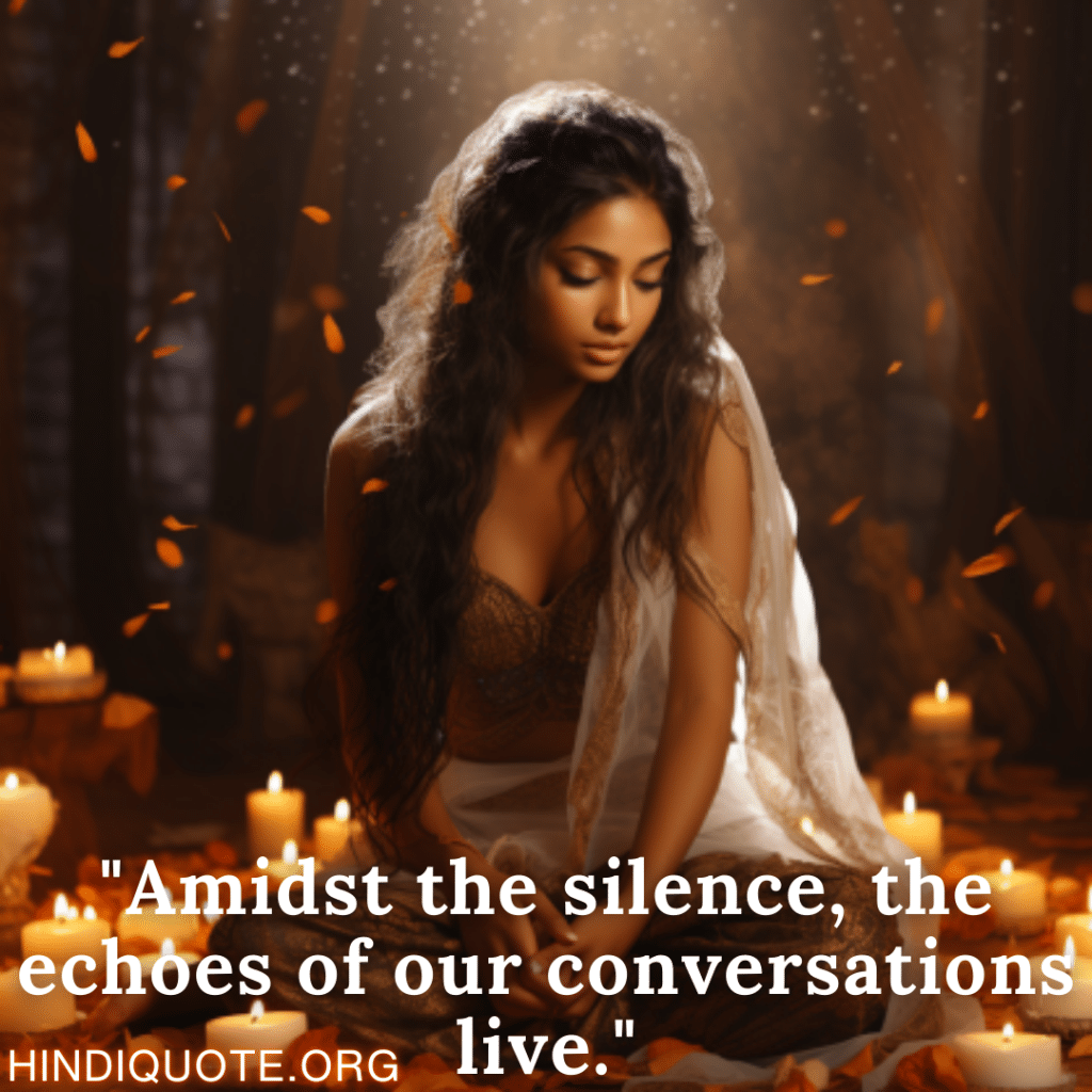 Breakup Shayari In English "Amidst the silence, the echoes of our conversations live."