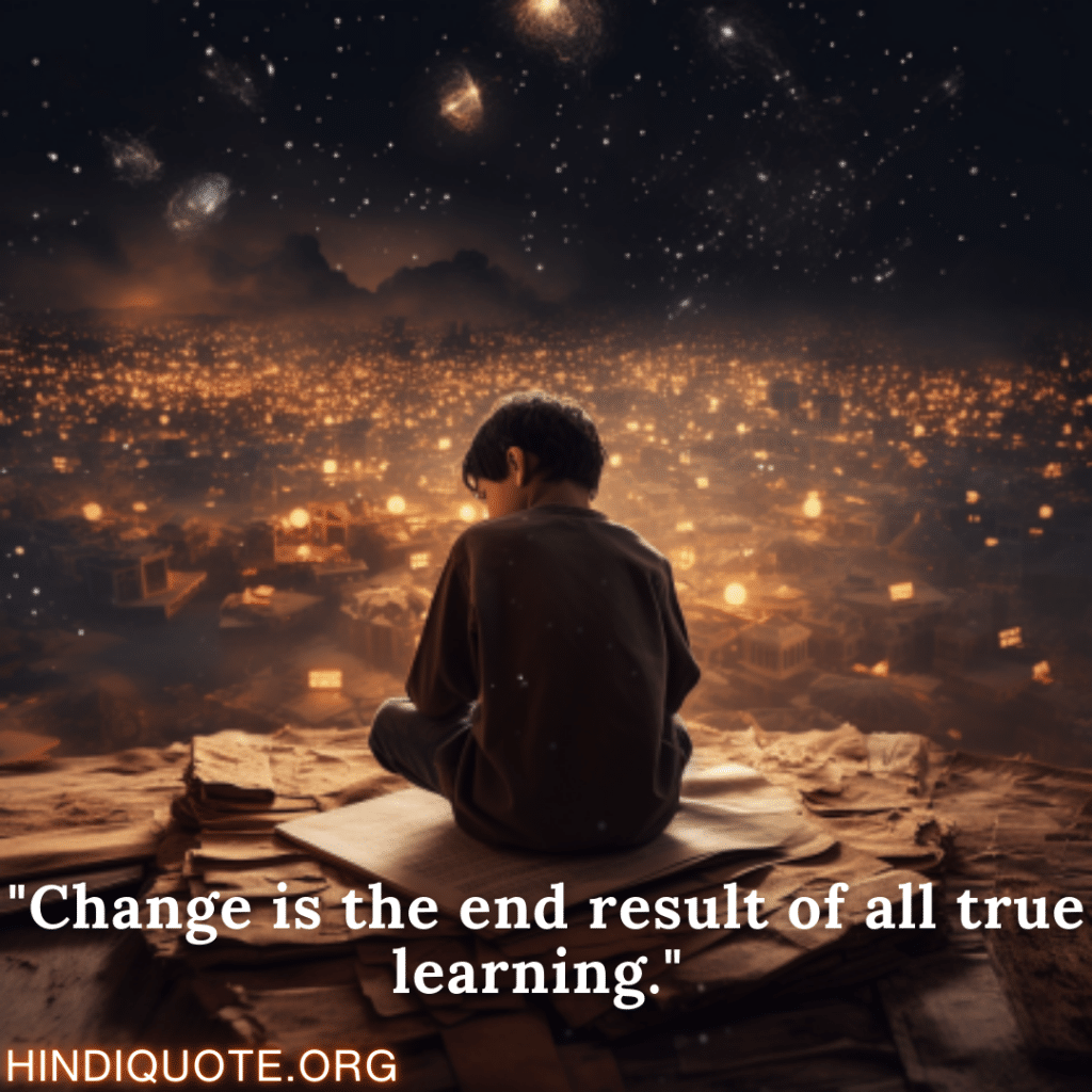 Shayari Of Attitude "Change is the end result of all true learning."