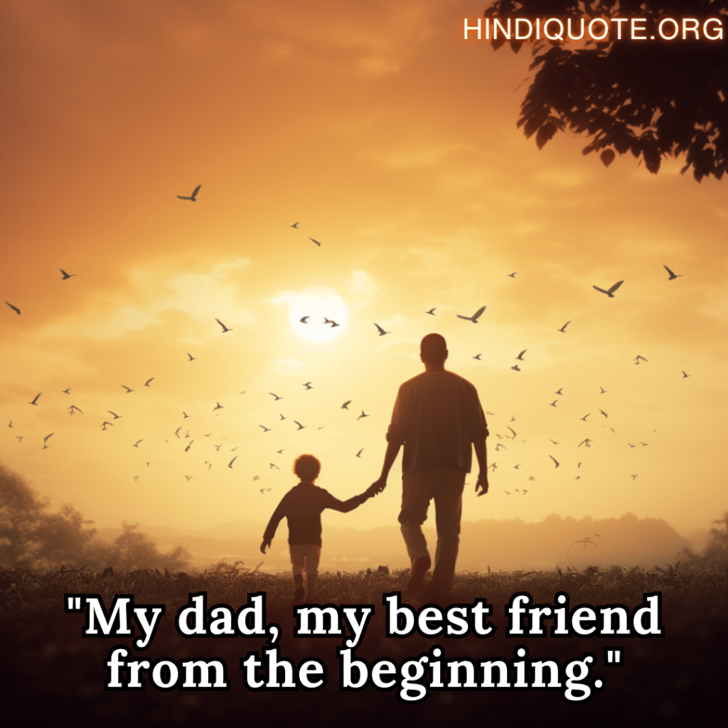 "My dad, my best friend from the beginning."