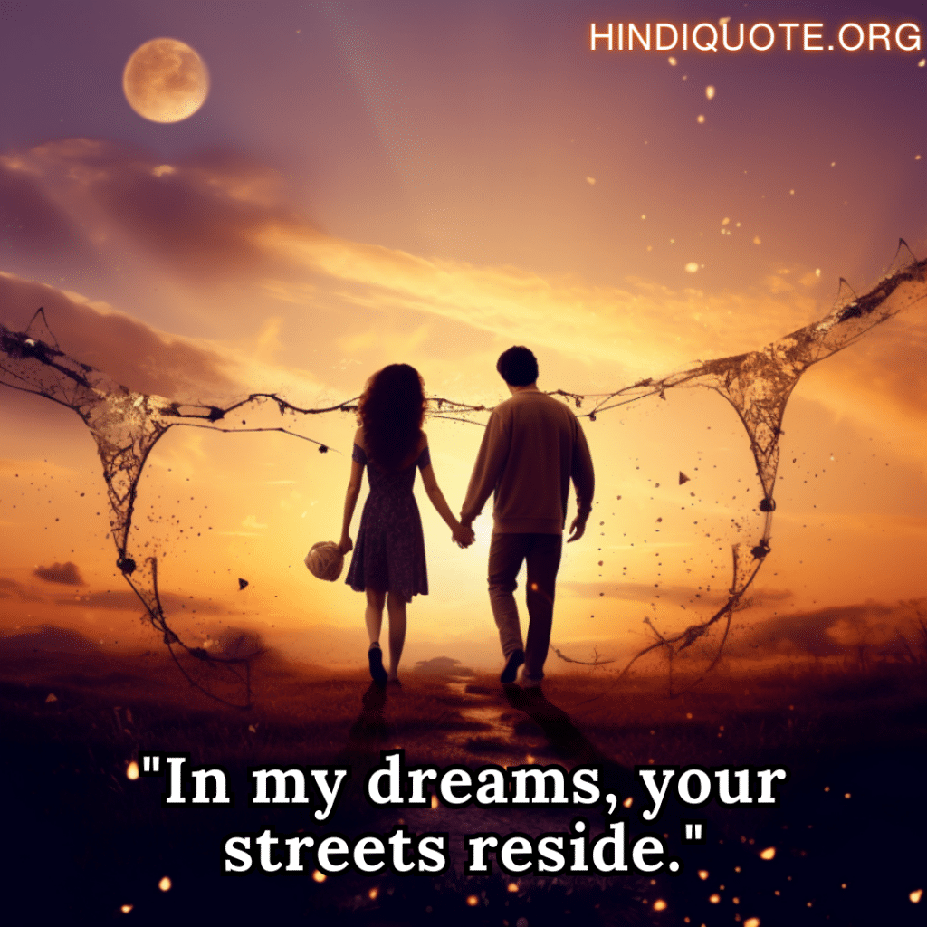 very sad shayari "In my dreams, your streets reside."