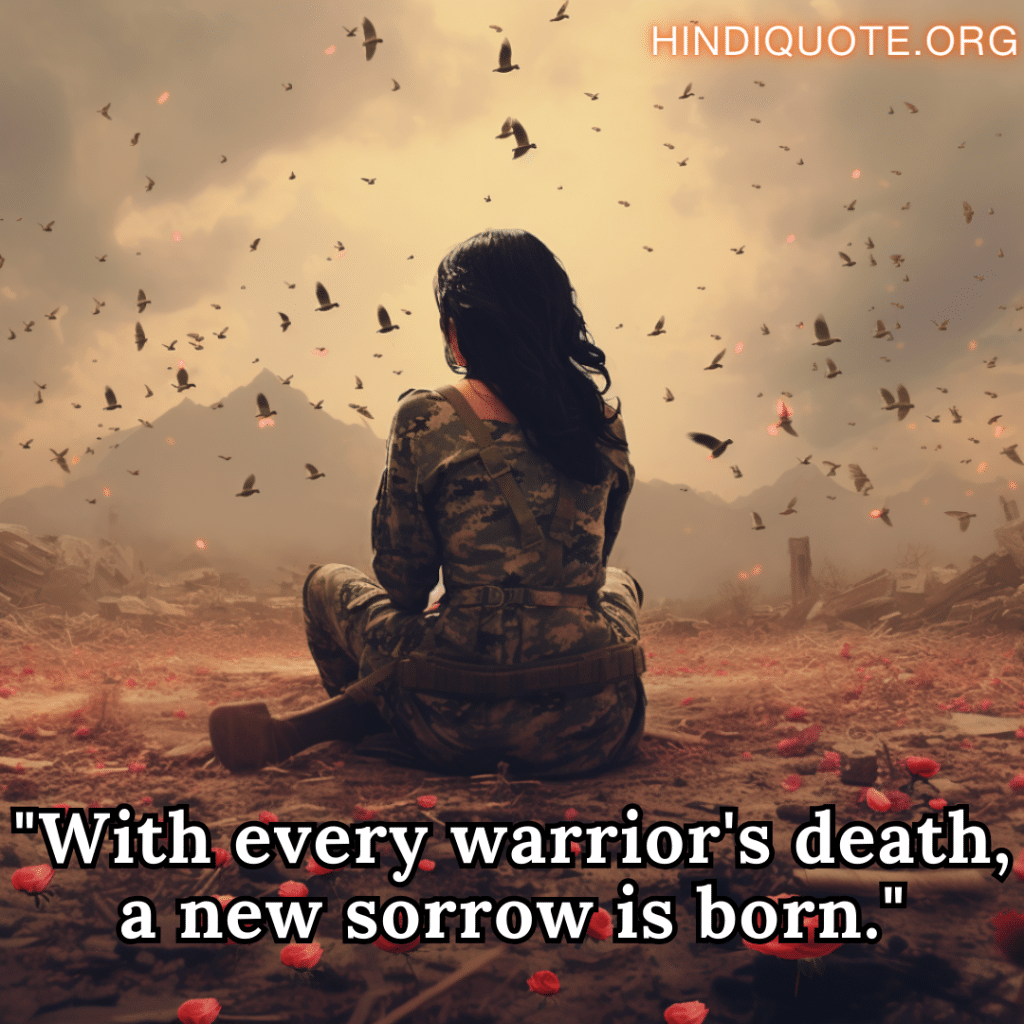 very sad shayari in English for war "With every warrior's death, a new sorrow is born."