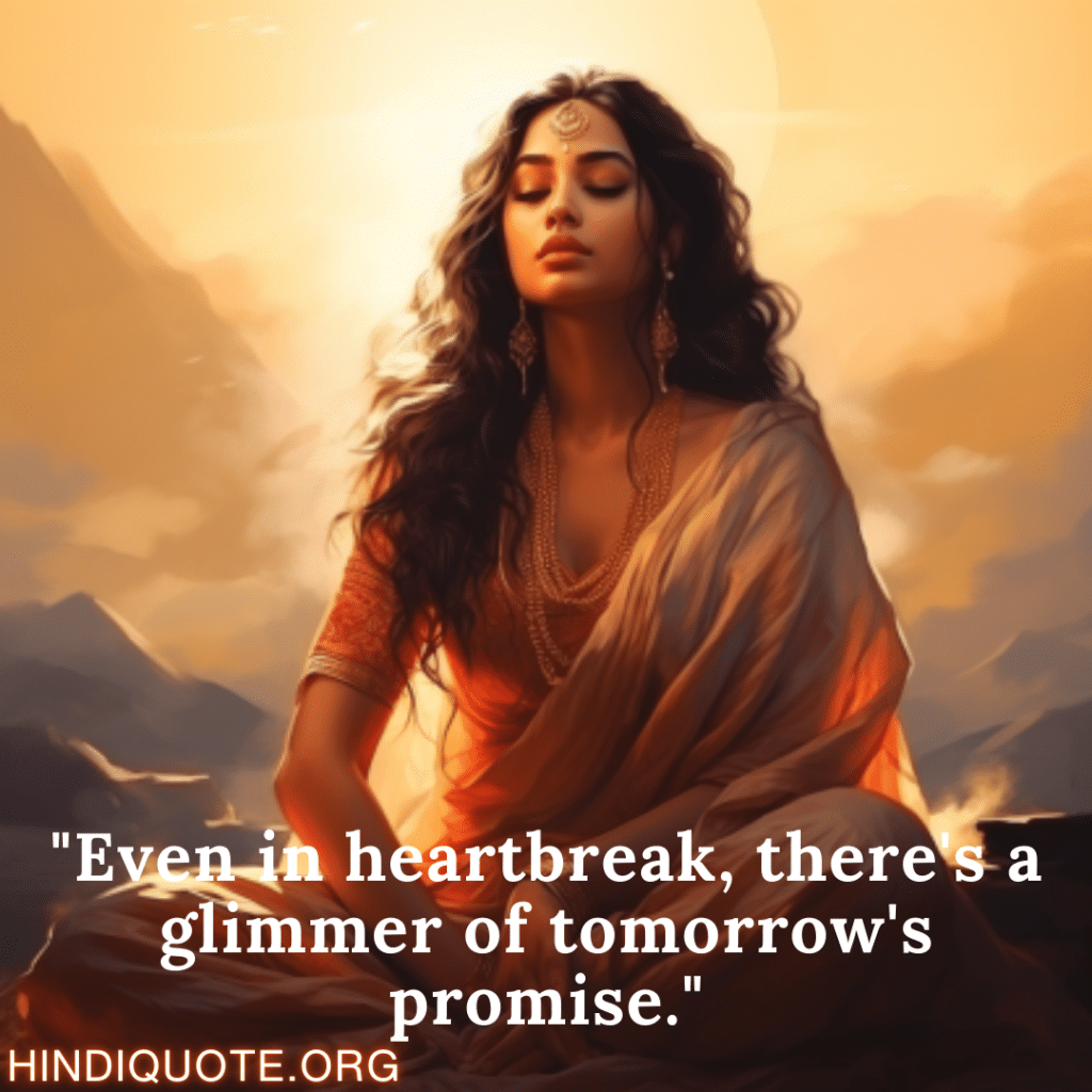 "Even in heartbreak, there's a glimmer of tomorrow's promise."