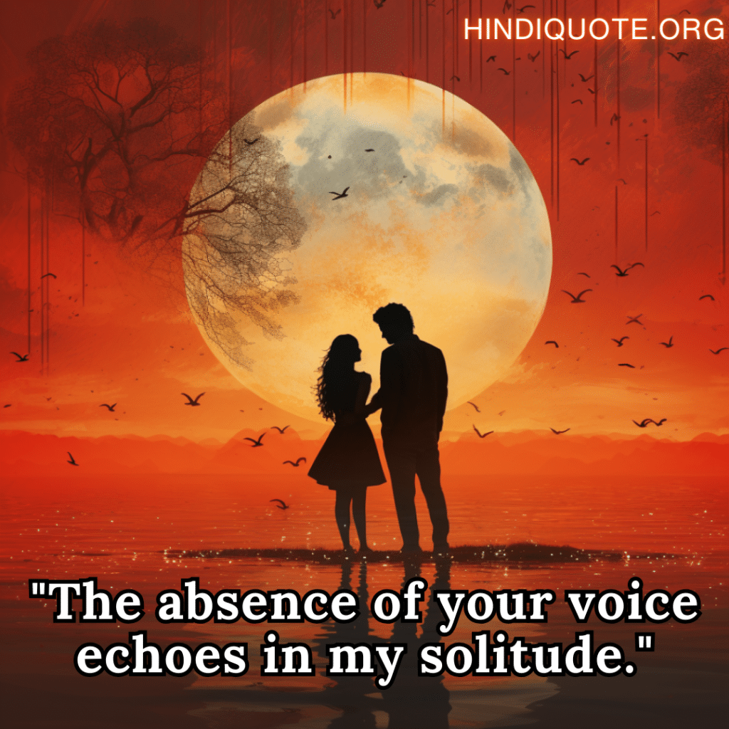 very sad shayari "The absence of your voice echoes in my solitude."
