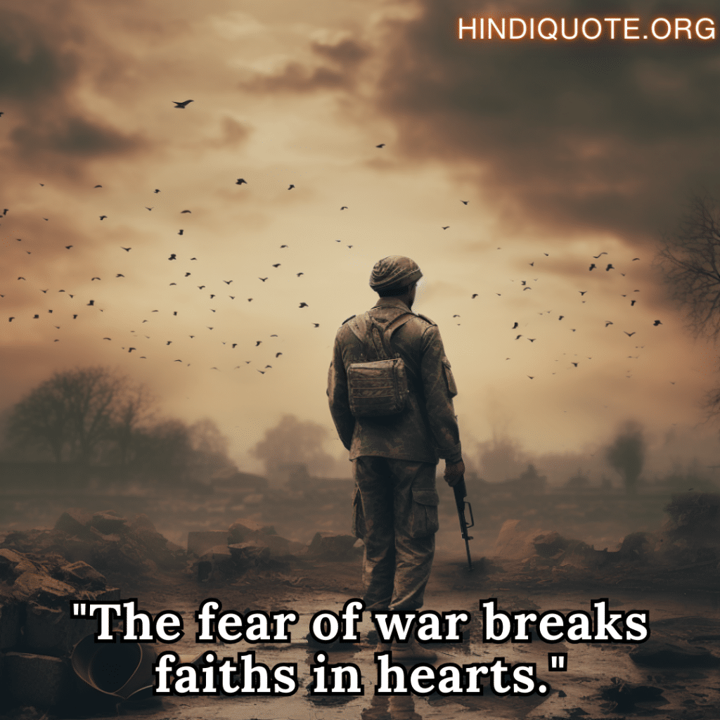 very sad shayari in English for war "The fear of war breaks faiths in hearts."