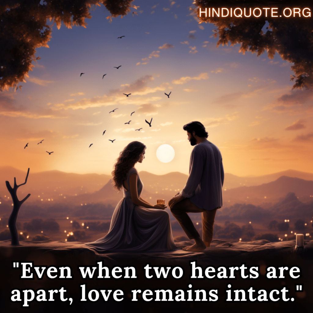 very sad shayari "Even when two hearts are apart, love remains intact."