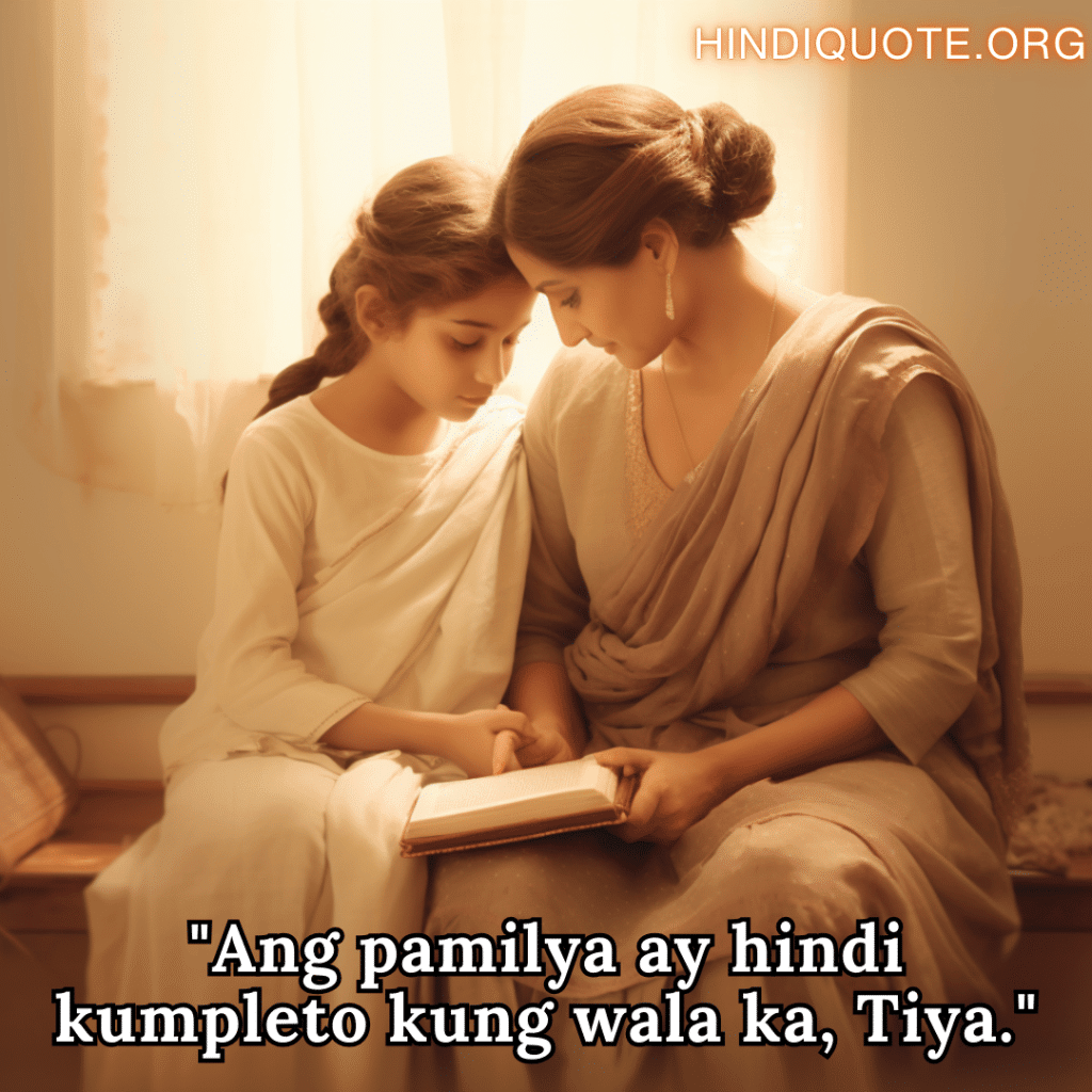 "Ang pamilya ay hindi kumpleto kung wala ka, Tiya."