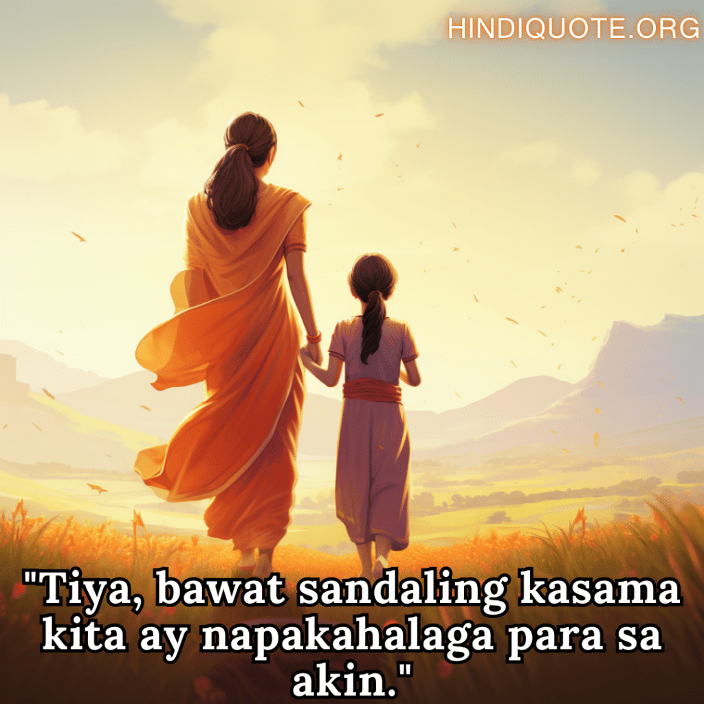 "Tiya, bawat sandaling kasama kita ay napakahalaga para sa akin."