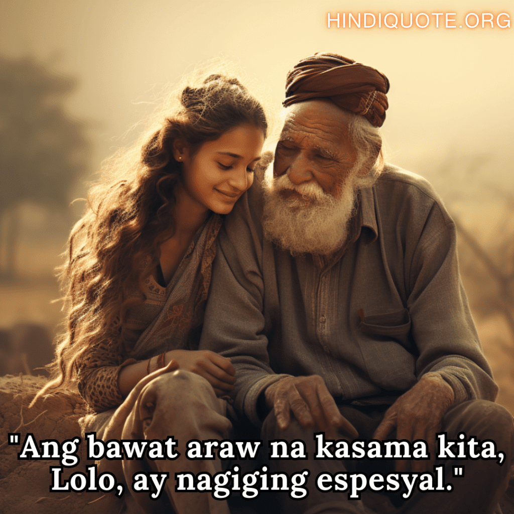 "Ang bawat araw na kasama kita, Lolo, ay nagiging espesyal."