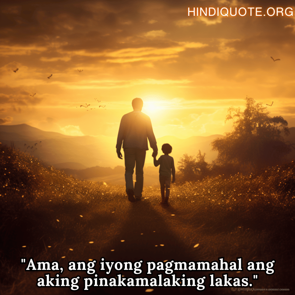 "Ama, ang iyong pagmamahal ang aking pinakamalaking lakas."