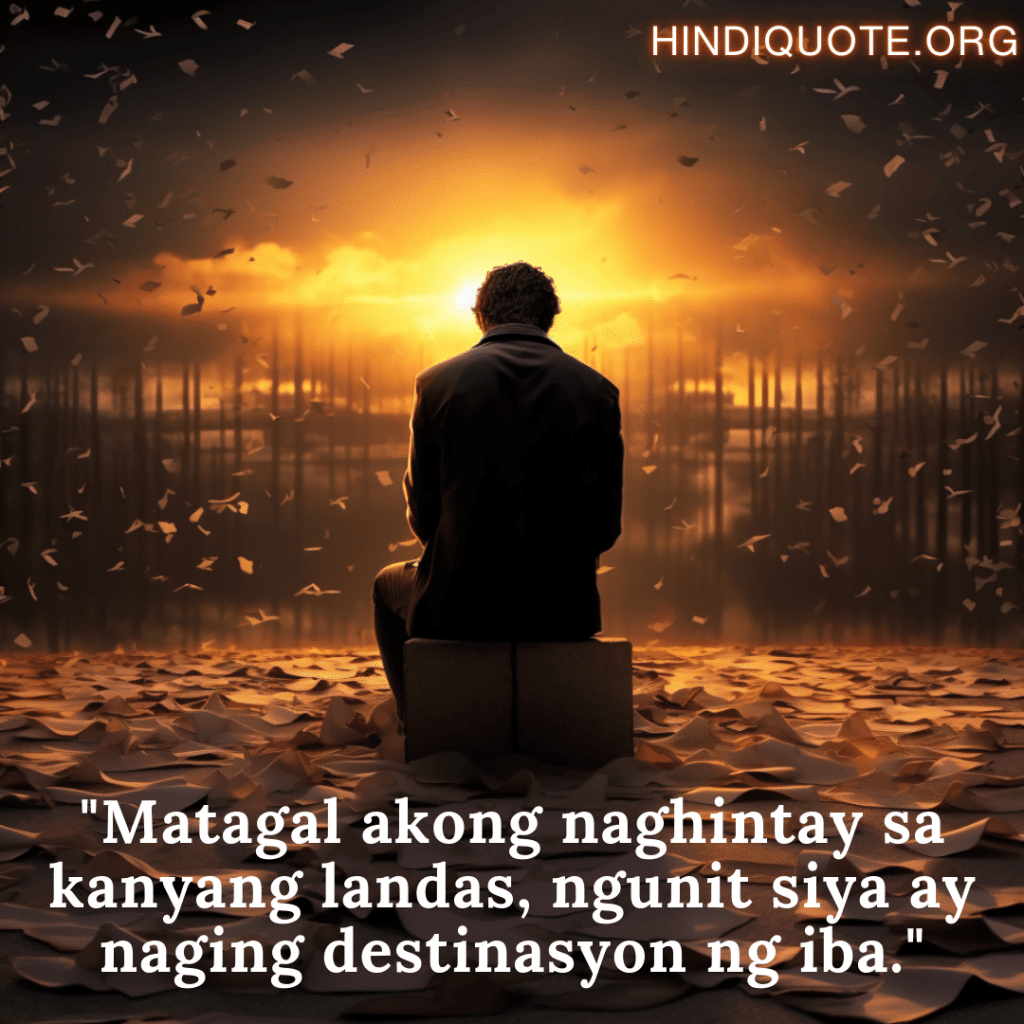 "Matagal akong naghintay sa kanyang landas, ngunit siya ay naging destinasyon ng iba."