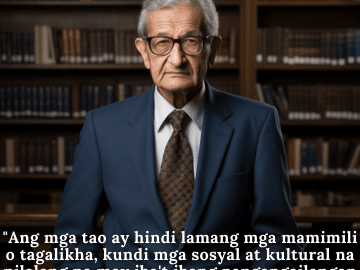"Ang mga tao ay hindi lamang mga mamimili o tagalikha, kundi mga sosyal at kultural na nilalang na may iba't ibang pangangailangan at hangarin." - Amartya Sen