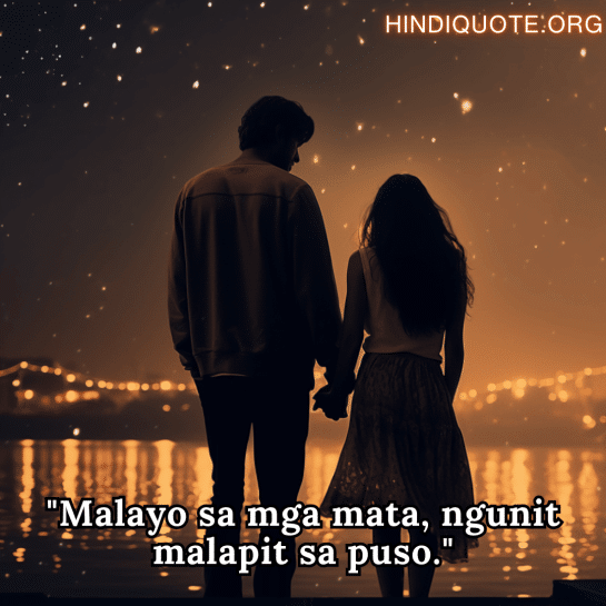 Sad Quotes in Tagalog For Long-Distance Relationships "Malayo sa mga mata, ngunit malapit sa puso."