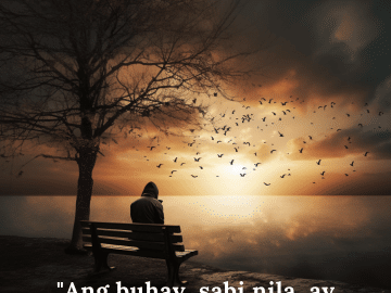 Sad Alone Quotes in Tagalog For Living Alone "Ang buhay, sabi nila, ay pangalan ng pagiging mag-isa."