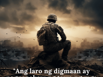 Sad Quotes in Tagalog for War "Ang laro ng digmaan ay nagnanakaw ng tawa ng mga bata."