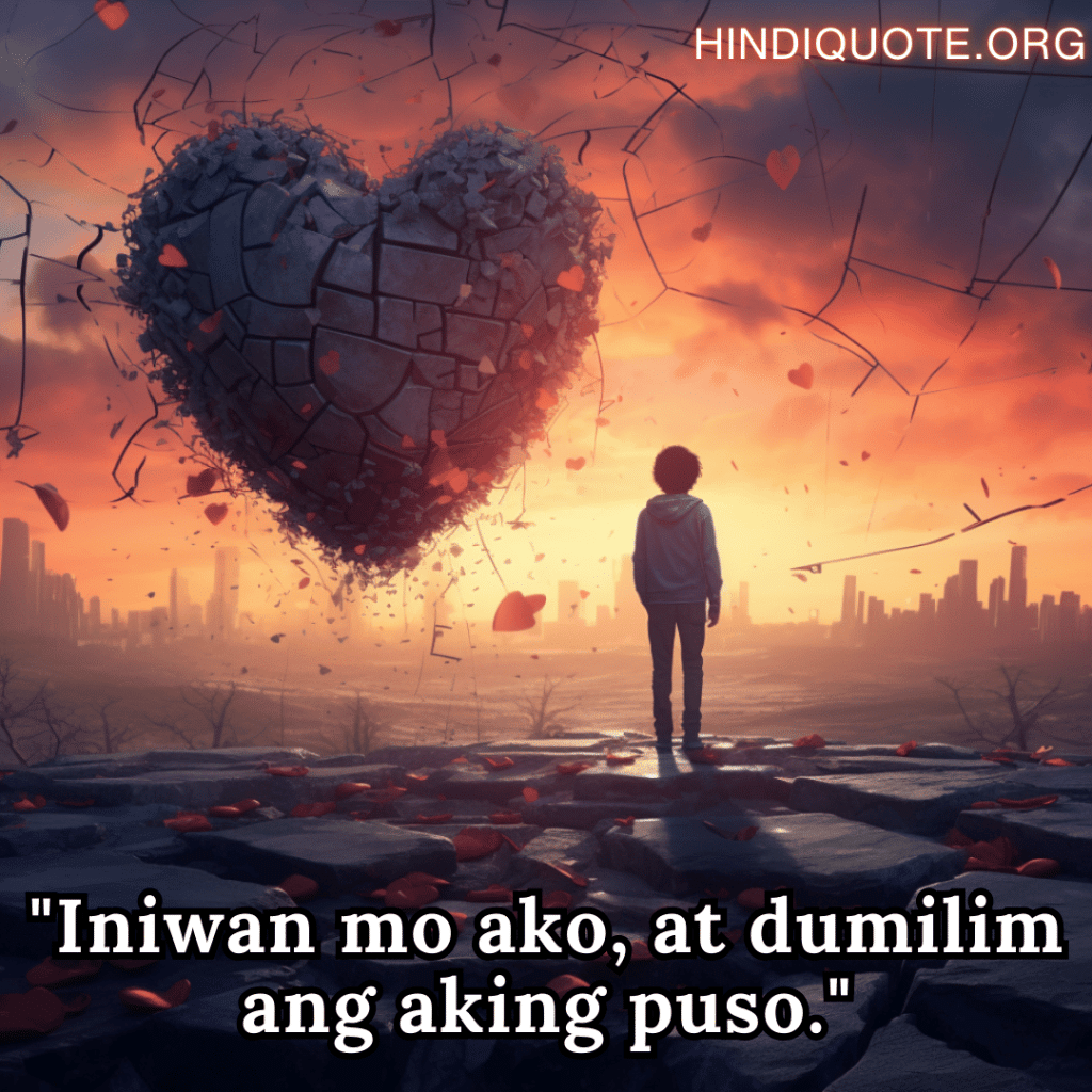 "Iniwan mo ako, at dumilim ang aking puso."