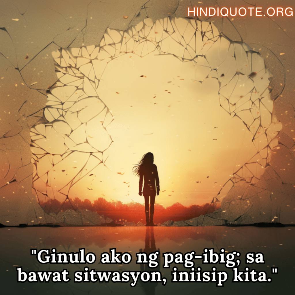 "Ginulo ako ng pag-ibig; sa bawat sitwasyon, iniisip kita."