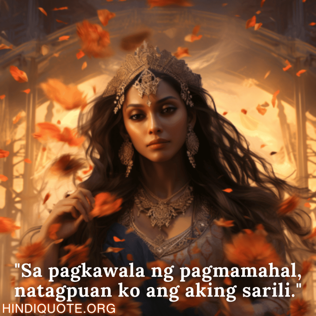 Break up Message In Tagalog On Self-Discovery "Sa pagkawala ng pagmamahal, natagpuan ko ang aking sarili."