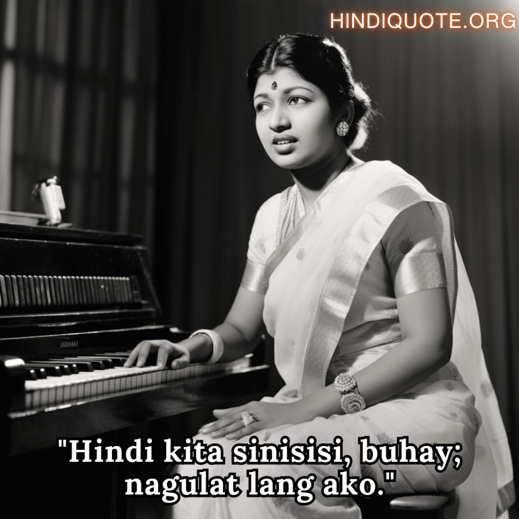 Alone Quotes In Tagalog From Hindi Musicians "Hindi kita sinisisi, buhay; nagulat lang ako."