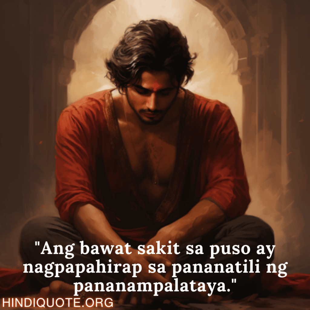Break up Message In Tagalog On Deep Pain "Ang bawat sakit sa puso ay nagpapahirap sa pananatili ng pananampalataya."