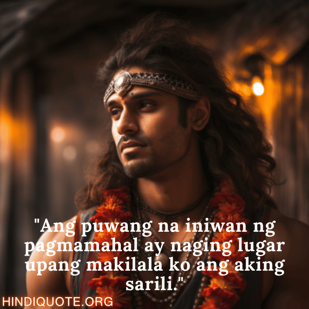 Break up Message In Tagalog On Self-Discovery "Ang puwang na iniwan ng pagmamahal ay naging lugar upang makilala ko ang aking sarili."