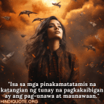 Understanding Attitude Quotes In Tagalog "Isa sa mga pinakamatatamis na katangian ng tunay na pagkakaibigan ay ang pag-unawa at maunawaan."