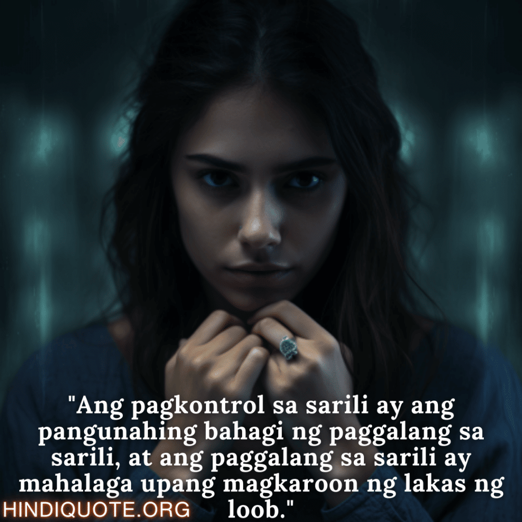 "Ang pagkontrol sa sarili ay ang pangunahing bahagi ng paggalang sa sarili, at ang paggalang sa sarili ay mahalaga upang magkaroon ng lakas ng loob."