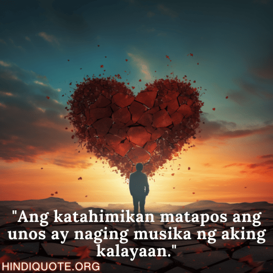 "Ang katahimikan matapos ang unos ay naging musika ng aking kalayaan."