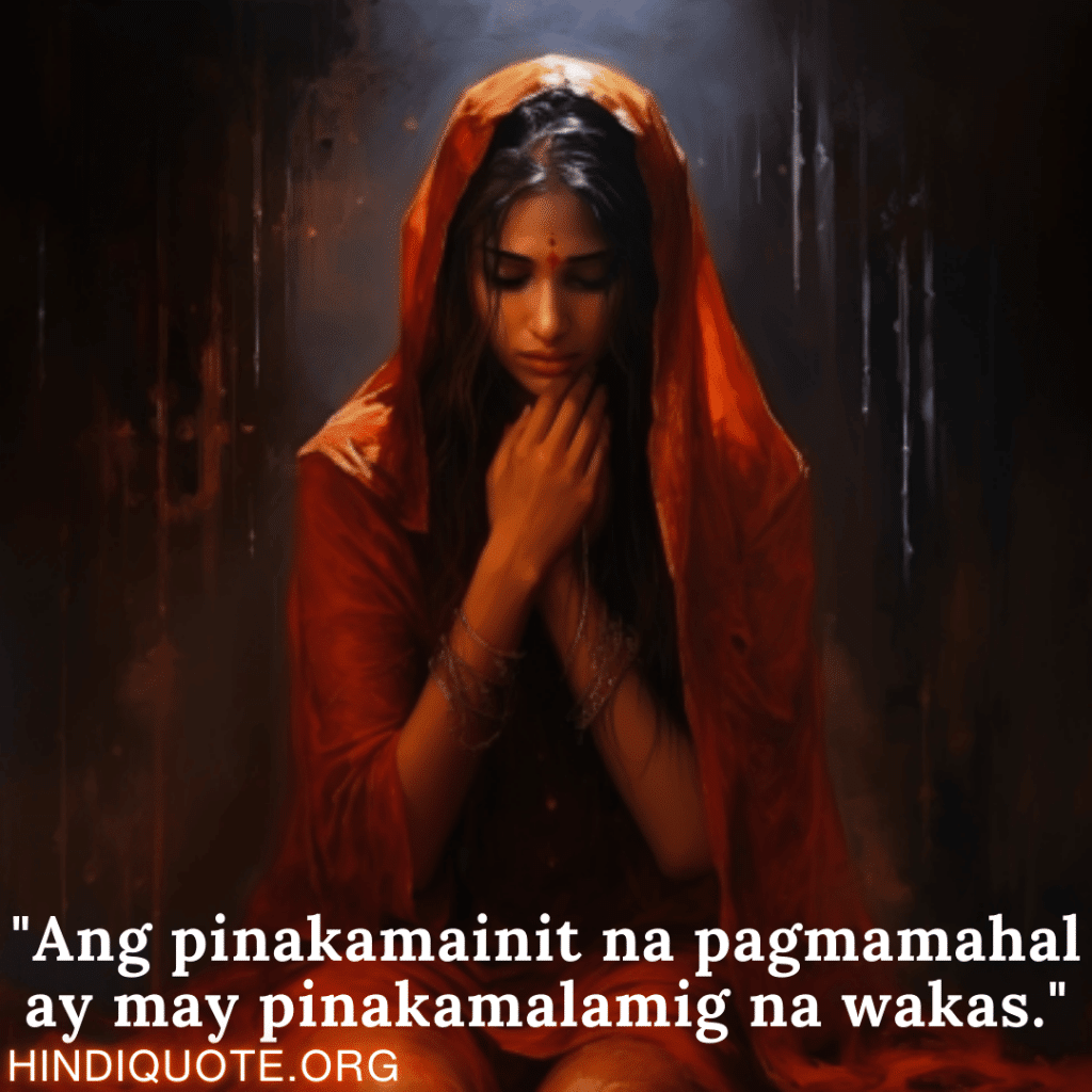 "Ang pinakamainit na pagmamahal ay may pinakamalamig na wakas."