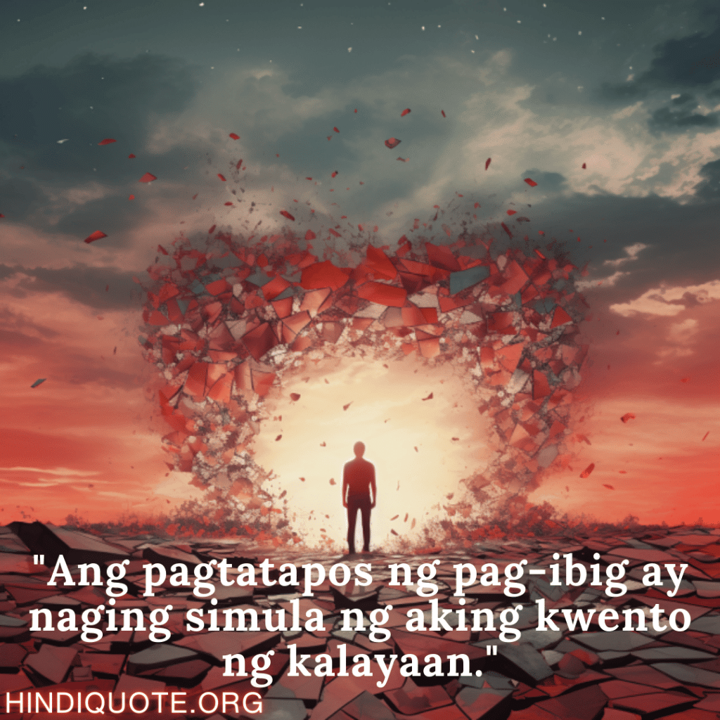 "Ang pagtatapos ng pag-ibig ay naging simula ng aking kwento ng kalayaan."