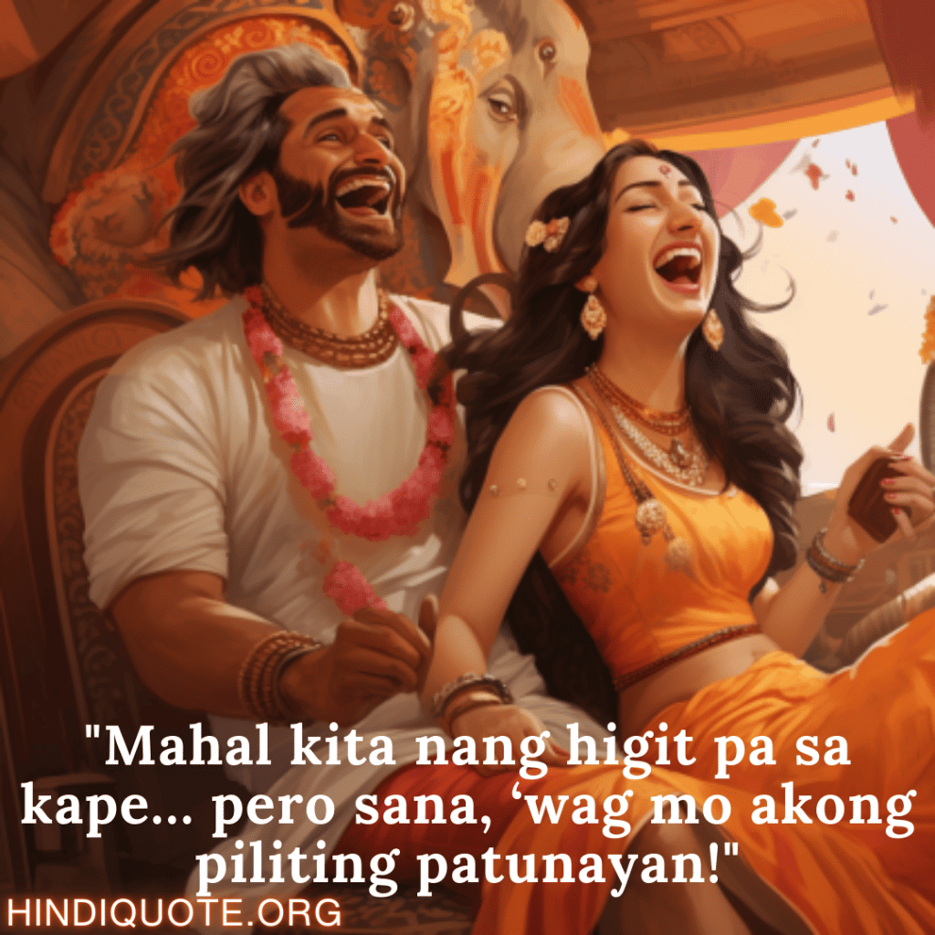 Comedy Quotes Tagalog For Your Spouse "Mahal kita nang higit pa sa kape… pero sana, ‘wag mo akong piliting patunayan!"