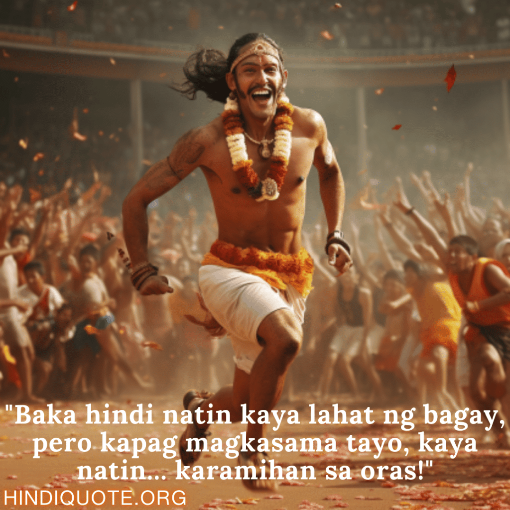 Comedy Quotes Tagalog For Your Teammate "Baka hindi natin kaya lahat ng bagay, pero kapag magkasama tayo, kaya natin... karamihan sa oras!"