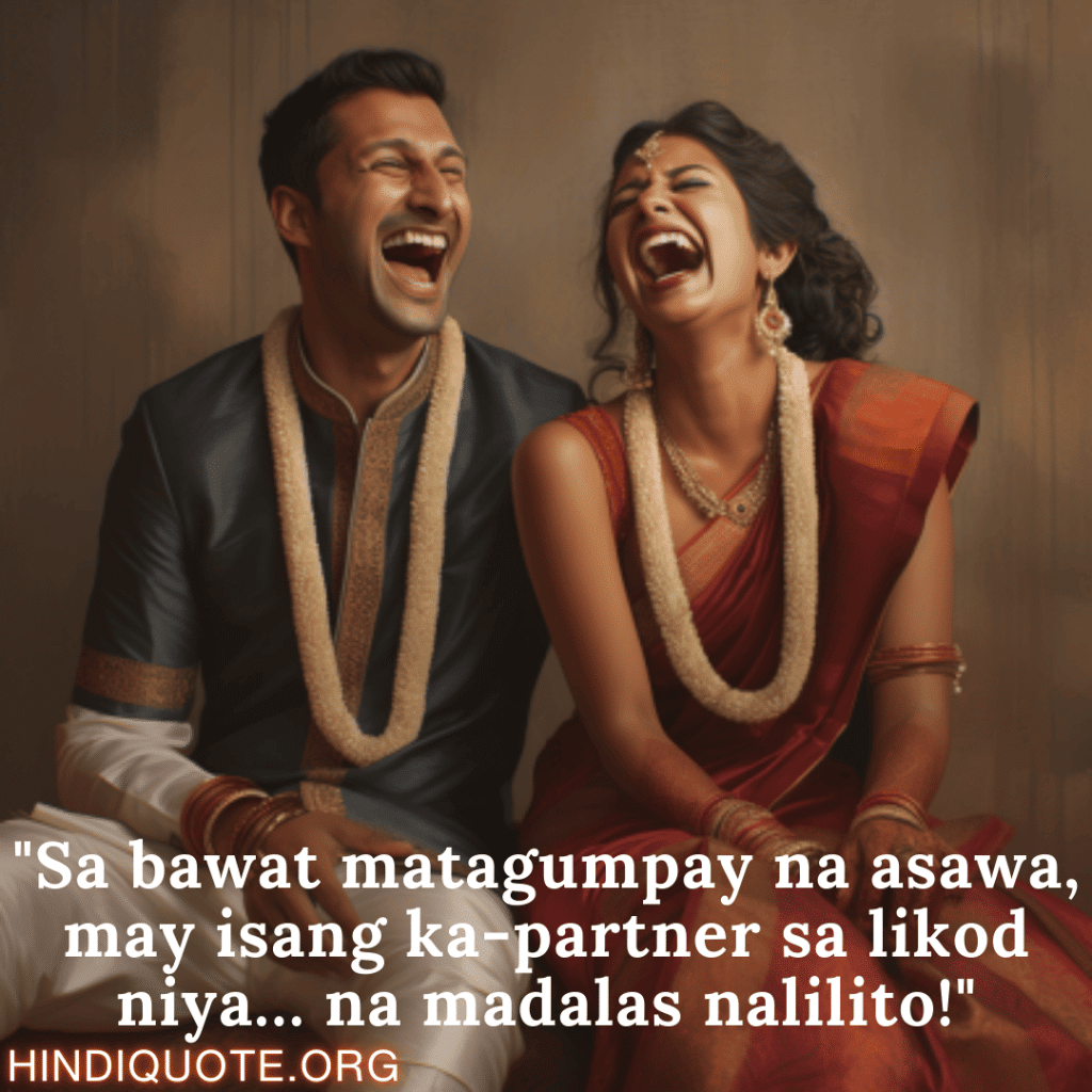 Comedy Quotes Tagalog For Your Spouse "Sa bawat matagumpay na asawa, may isang ka-partner sa likod niya… na madalas nalilito!"