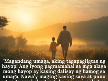 "Magandang umaga, aking tagapagligtas ng hayop! Ang iyong pagmamahal sa mga alaga mong hayop ay kasing dalisay ng hamog sa umaga. Nawa’y maging kasing saya at puno ng pagmamahal ng mga hayop na inaalagaan mo ang iyong araw!"
