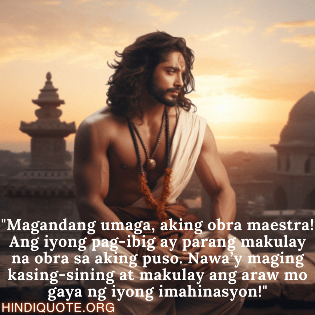 Good morning Quotes Tagalog For Your Boyfriend "Magandang umaga, aking obra maestra! Ang iyong pag-ibig ay parang makulay na obra sa aking puso. Nawa’y maging kasing-sining at makulay ang araw mo gaya ng iyong imahinasyon!"