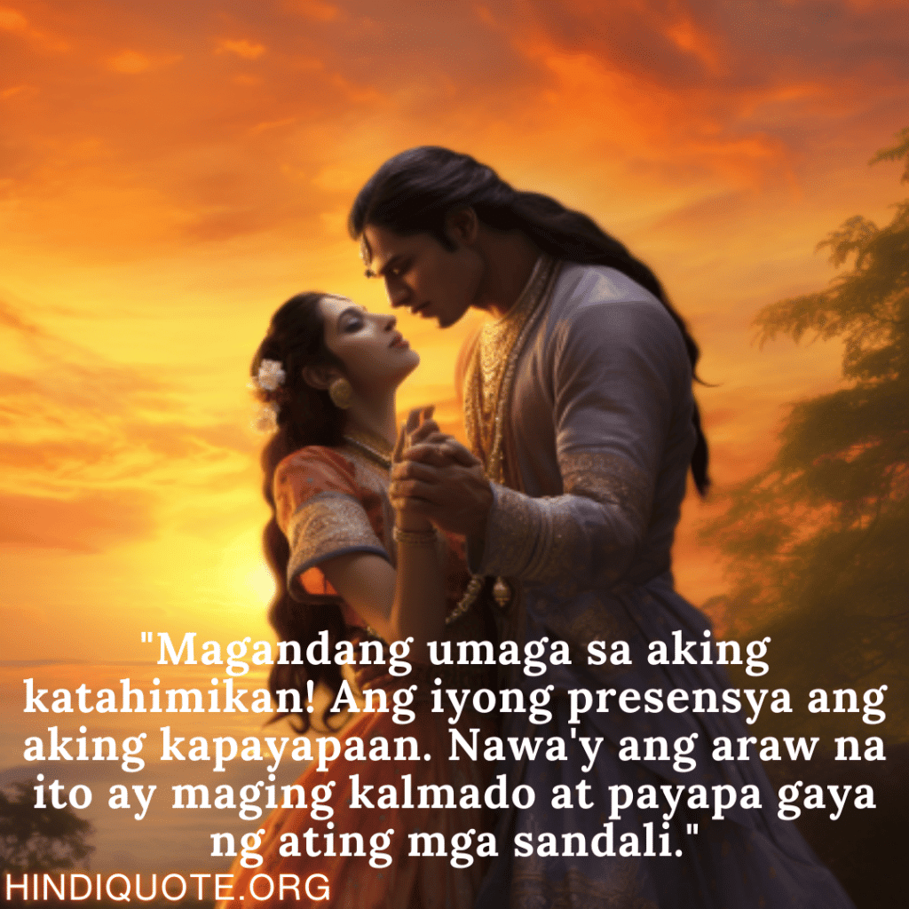 Good morning Quotes Tagalog For Your Soulmate "Magandang umaga sa aking katahimikan! Ang iyong presensya ang aking kapayapaan. Nawa'y ang araw na ito ay maging kalmado at payapa gaya ng ating mga sandali."