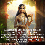 "Magandang umaga, aking fashion queen! Ang iyong estilo ay nagpapaganda sa ating kwento. Nawa’y maging kasing-elegante at kaakit-akit ang iyong araw gaya ng iyong pananamit!"